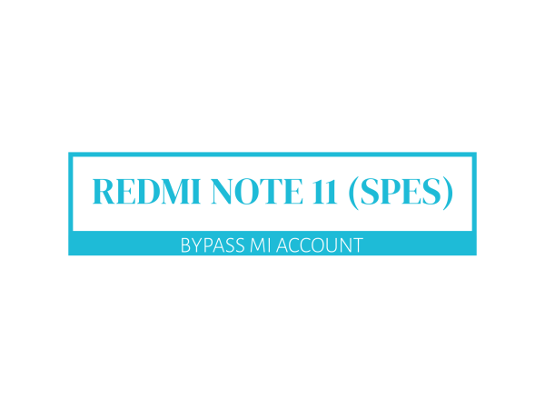 redmi note 11 spes baypass mi account
