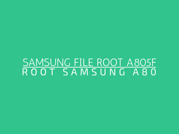 samsung-file-root-a805f