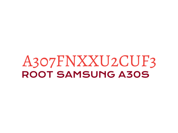 samsung-root-a307fnxxu2cuf3