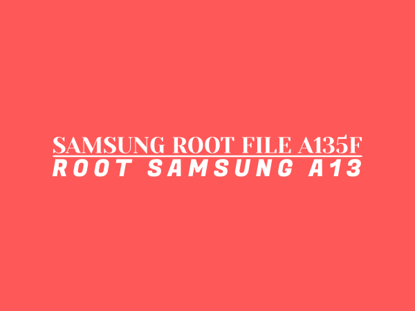 samsung-root-file-a135f