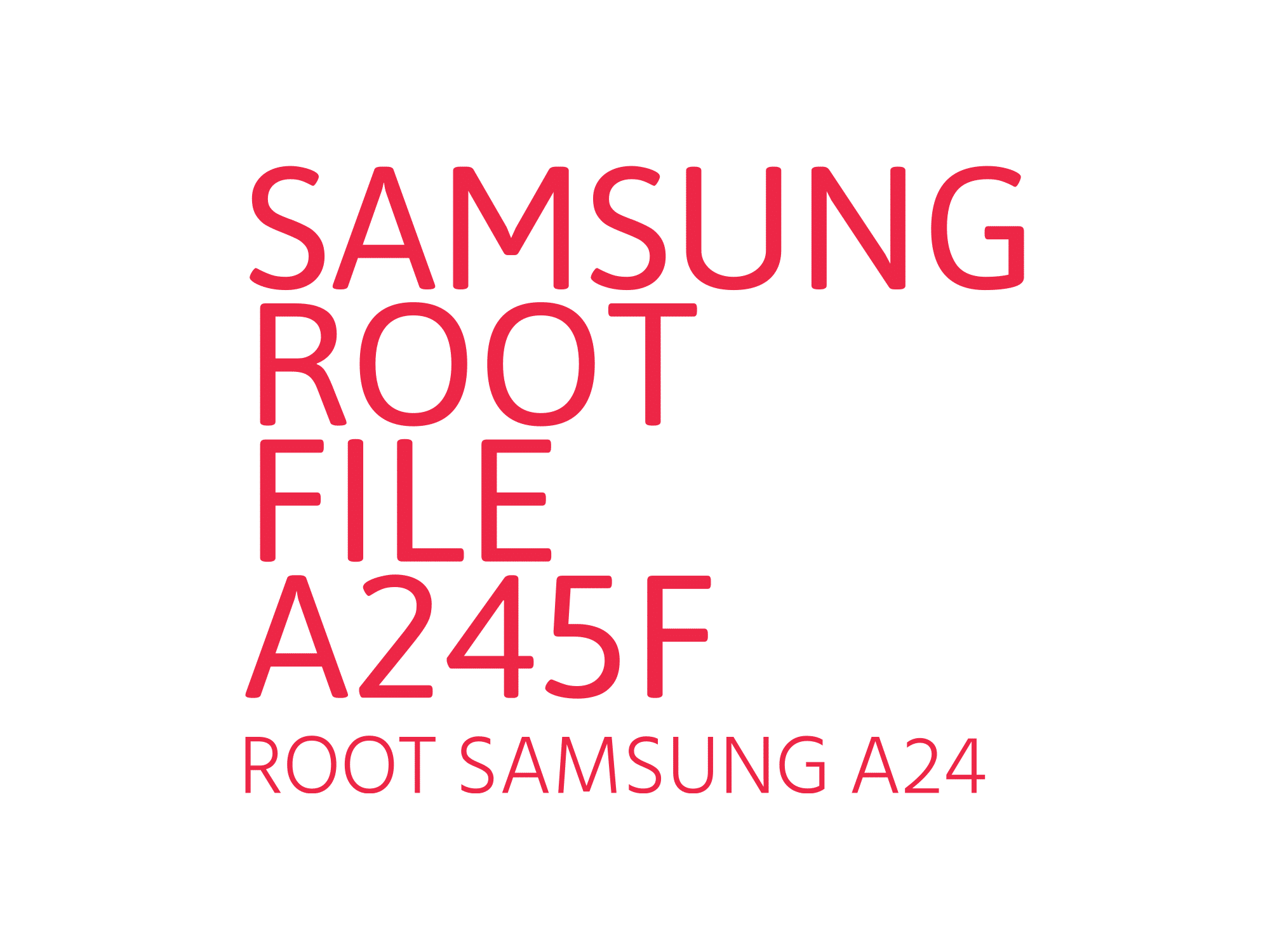 A245F U2 ROOT – فایل روت A24 – گلوبال سیستم