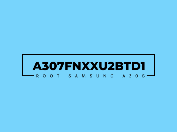 samsung-root-a307fnxxu2btd1