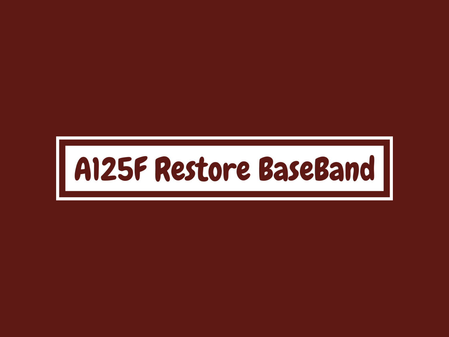 بازگردانی بیس باند A125F Restore SMA125F Baseband گلوبال سیستم GSM