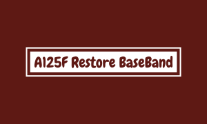 بازگردانی بیس باند A125F - Restore SM-A125F Baseband