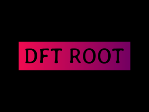 DFT ROOT